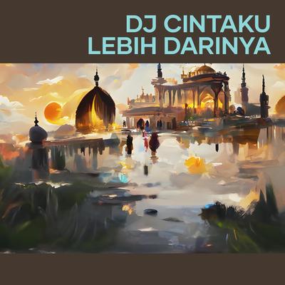 Dj Cintaku Lebih Darinya's cover