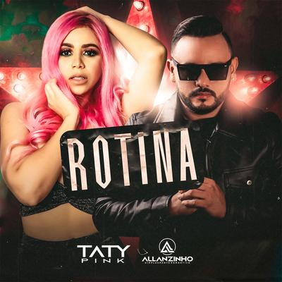 Rotina By Taty pink, Allanzinho's cover