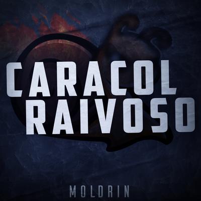 Caracol Raivoso By Moldrin's cover