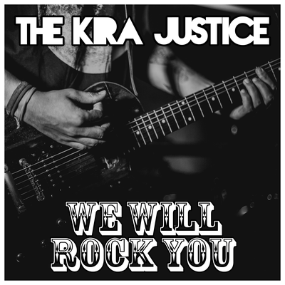 We Will Rock You By The Kira Justice's cover