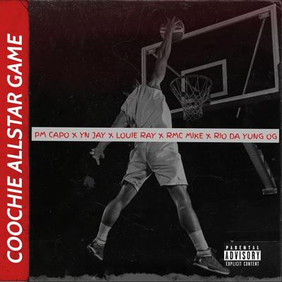 Coochie Allstar Game By PM Capo, YN Jay, Louie Ray, Rio Da Yung Og, Rmc Mike's cover