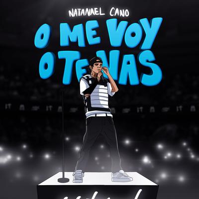 O Me Voy O Te Vas By Natanael Cano's cover