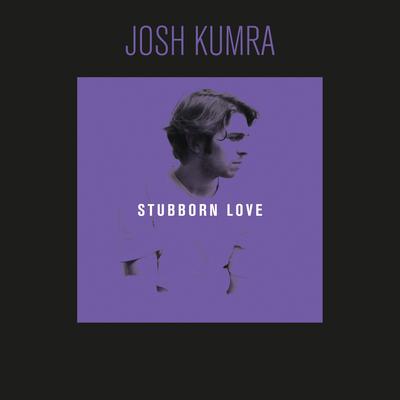 Stubborn Love By Josh Kumra's cover