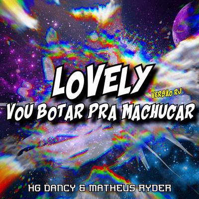 LOVELY VS VOU BOTAR PRA MACHUCAR By HG Dancy, Matheus Ryder's cover