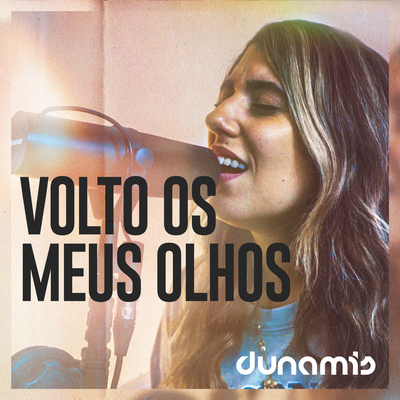 Volto os Meus Olhos By Dunamis Music, Rapha Gonçalves's cover