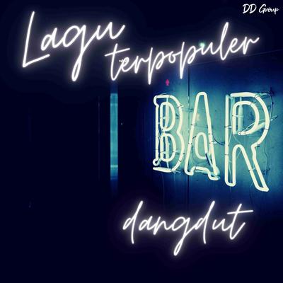 Lagu Terpopuler Bar Dangdut's cover