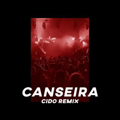 Canseira (CIDO Remix) By Lamparina's cover