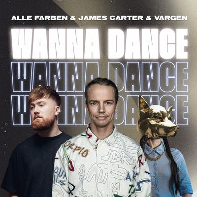 Wanna Dance By Alle Farben, James Carter, VARGEN's cover