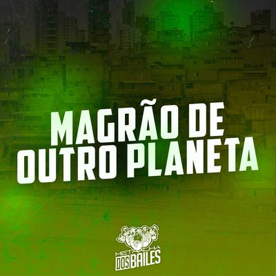 Magrão de Outro Planeta By Mc Gw, MC Nauan, DJ MILLER OFICIAL's cover
