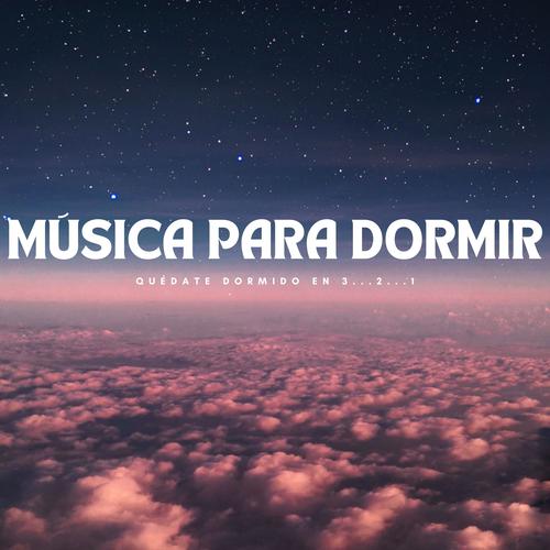Musica Para Dormir 101: música, canciones, letras