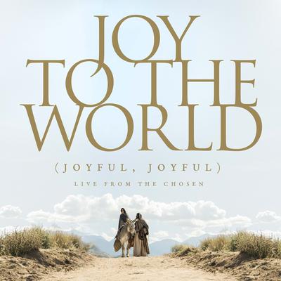 Joy To The World (Joyful, Joyful) (feat. Jordan Feliz, Bryan Torwalt, Katie Torwalt, Maverick City Music & The Bonner Family) (Live from The Chosen) By Jordan Feliz, Bryan Torwalt, Katie Torwalt, The Bonner Family, Phil Wickham, Maverick City Music's cover