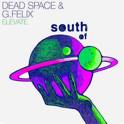 Elevate By Dead Space, G. Felix's cover