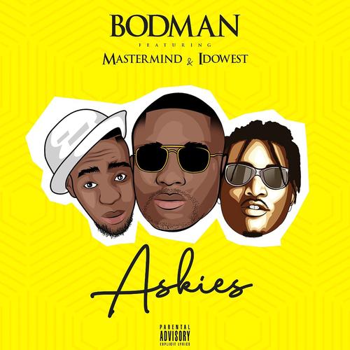 Askies (feat. Mastermind & Idowest) Official Tiktok Music - Bodman