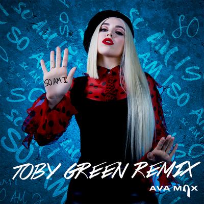 So Am I (Toby Green Remix) By Ava Max, Toby Green's cover