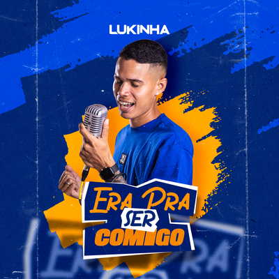 Era pra Ser Comigo By Lukinha's cover