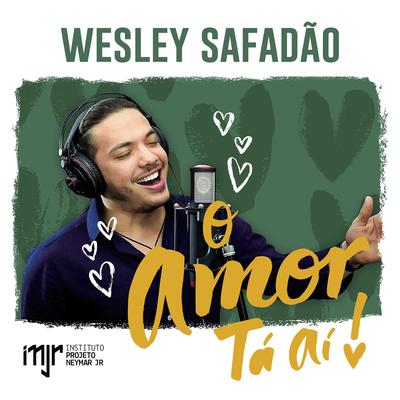 O Amor Ta Aí By Wesley Safadão's cover