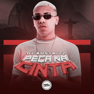 Peça na Cinta By DJ KOSTA 22's cover