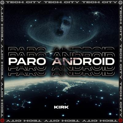 Paro Android By KIRK's cover