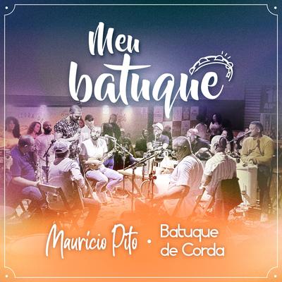 Meu Batuque By Batuque de Corda, Maurício Pito's cover