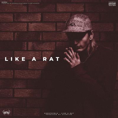 LIKE A RAT By ghostofblu's cover