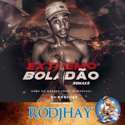 Extremo Boladao By Mc Duda do Marapé, DJ Rodjhay's cover