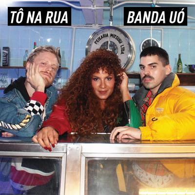 Tô Na Rua By Banda Uó's cover