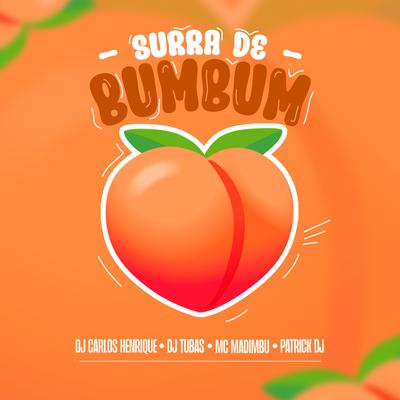 Surra de Bumbum By Dj Carlos Henrique, Mc Madimbu, DJ Tubas, Patrick DJ's cover