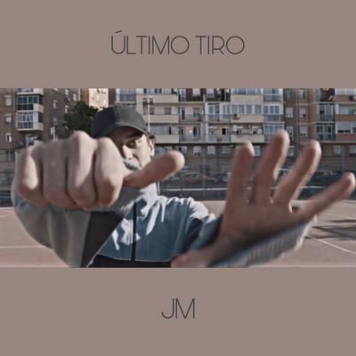 Último Tiro By JM's cover