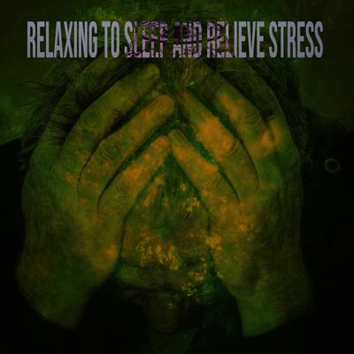 Relaxing to sleep and relieve stress's cover