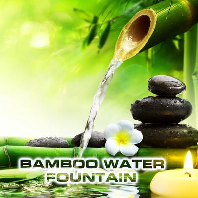 Bamboo Water Healing (feat. Water Atmosphere Sounds, Water Healing FX, Water Sleep Sound, Nature Sounds FX, White Noise Sound FX & Calming Nature Sound FX) By Water Sounds FX, Water Atmosphere Sounds, Water Sleep Sound, Bamboo Water Sounds, Water Healing FX, Nature Sounds FX, White Noise Sound FX, Calming Nature Sound FX, Atmospheres Sounds's cover