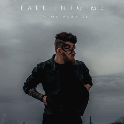 Fall into Me By Peyton Parrish's cover