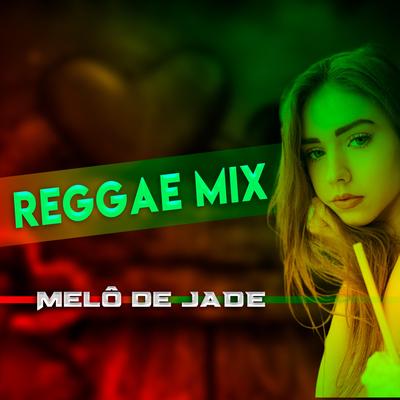 Melô de Jade (Reggae Maranhão ) By Laercio Mister Produções's cover