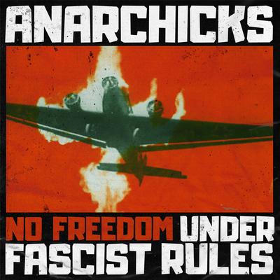 No Freedom Under Fascist Rules By Anarchicks's cover