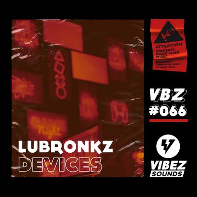 Devices (Radio Edit) By LuBronkZ's cover
