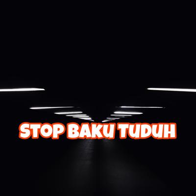 Stop Baku Tuduh's cover