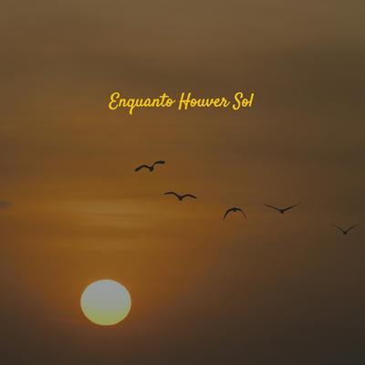 Enquanto Houver Sol (Acústico) By Fausto Vieira, Josiel Konrad's cover