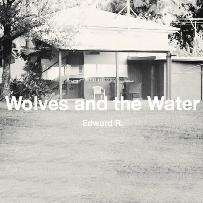 Wolves and the Water By Edward R.'s cover