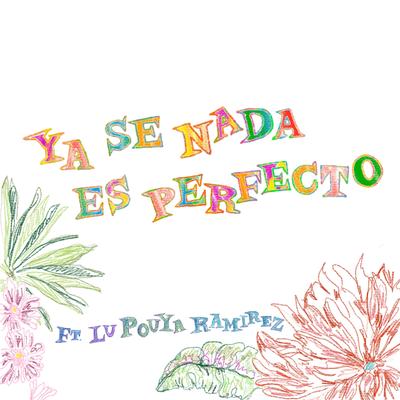 Ya Se Nada Es Perfecto (feat. Lu) By Rocci, Ramirez, Pouya, Lu's cover