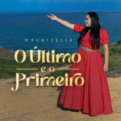 O Último e o Primeiro By Maurizelia's cover