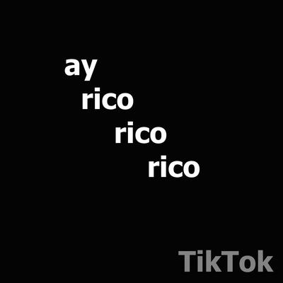 Ay rico rico rico tiktok's cover