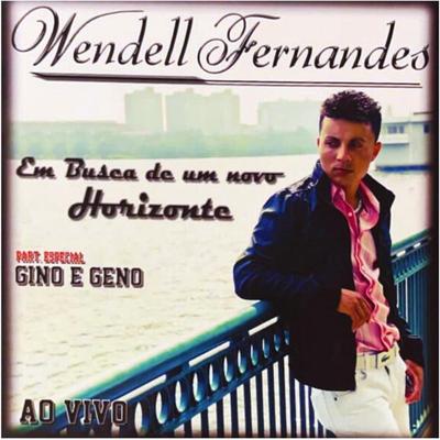 Tá Esperando o Quê (Ao Vivo) [feat. Gino e Geno] By Wendell Fernandes, Gino e Geno's cover