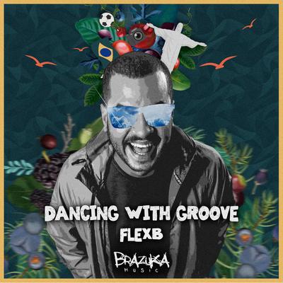 Dancing With Groove By FlexB's cover