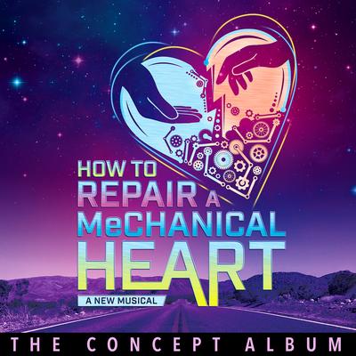 Mechanical Heart By Trent Jeffords, Jay Falzone, Troy Iwata, How To Repair A Mechanical Heart (The Concept Album) Ensemble's cover