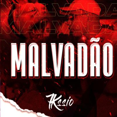 Malvadão By MC 7Kssio's cover