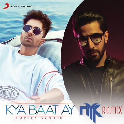 Kya Baat Ay (DJ NYK Remix) By Harrdy Sandhu, DJ Nyk's cover