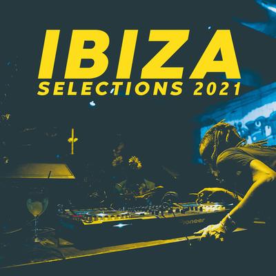 Ibiza Selections 2021 - the Sounds of the Island's cover