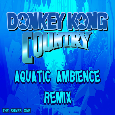 Donkey kong country Aquatic ambience (Remix)'s cover