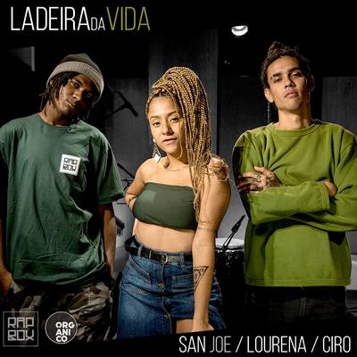 Ladeira da Vida By Orgânico, Lourena, San Joe, Léo Casa 1, SóCIRO, Rap Box's cover