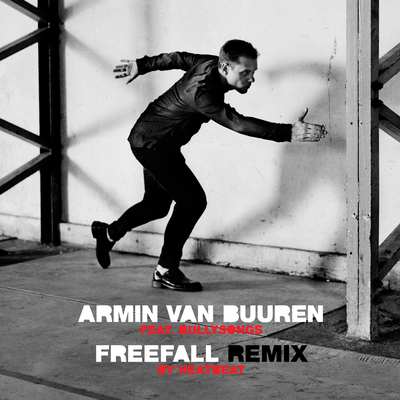 Freefall (Heatbeat Remix) By Armin van Buuren, BullySongs's cover