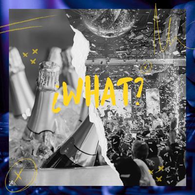 ¿What?'s cover